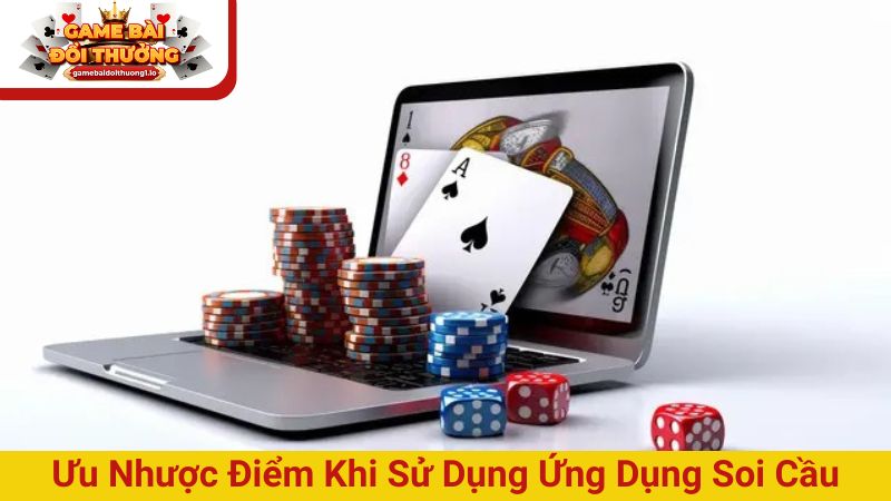 Hiểu rõ ưu nhược điểm khi sử dụng ứng dụng soi cầu baccarat