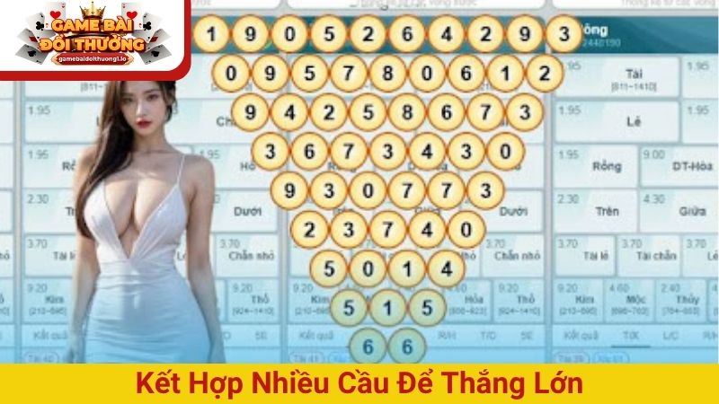 Kết hợp nhiều cầu để thắng lớn