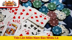 tiến lên miền Nam bao nhiêu lá